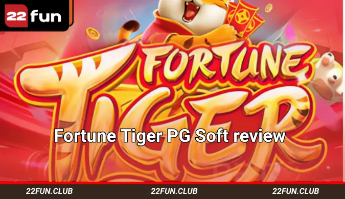 Fortune Tiger สล็อต PG Soft – เล่นออนไลน์ที่ 22FUN